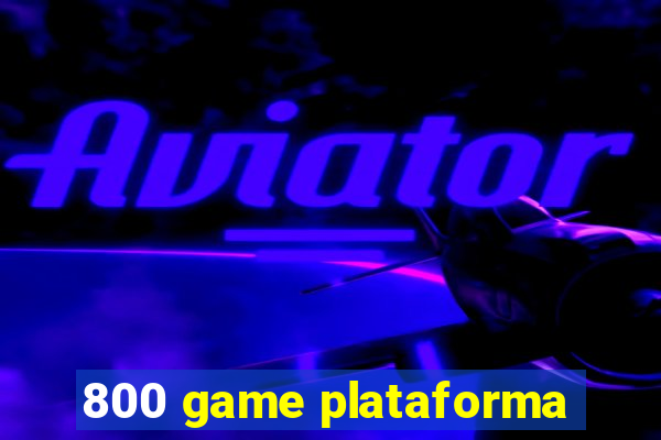 800 game plataforma